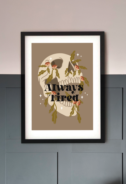 Always Tired Botanical Skull Art Print