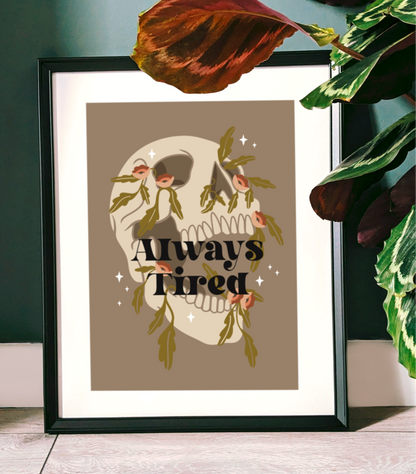 Always Tired Botanical Skull Art Print